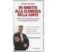 Mi rimetto alla clemenza della corte. Analisi, note e proposte di correzione del linguaggio giuridico italiano