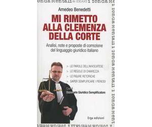 Mi rimetto alla clemenza della corte. Analisi, note e proposte di correzione del linguaggio giuridico italiano