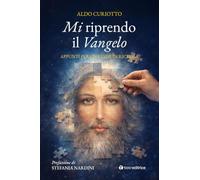 Mi riprendo il Vangelo. Appunti per una fede in ricerca