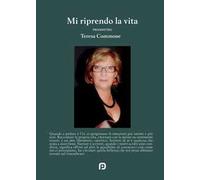 Mi riprendo la vita