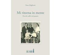 Mi ritorna in mente. Piccolo tuffo nel passato