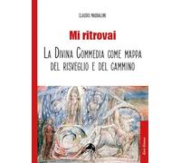 Mi ritrovai. La Divina Commedia come mappa del risveglio e del cammino