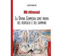Mi ritrovai. La Divina Commedia come mappa del risveglio e del cammino [Paperbac