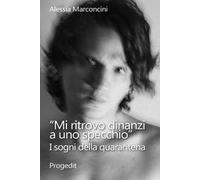 «Mi ritrovo dinanzi a uno specchio». I sogni della quarantena