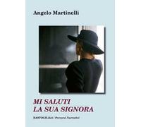 Mi saluti la sua signora