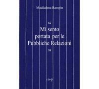 «Mi sento portata per le pubbliche relazioni» - Rampin Maddalena