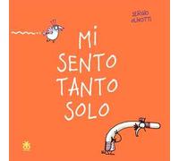 Mi sento tanto solo. Ediz. a colori