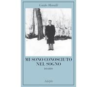 Mi sono conosciuto nel sogno. Diario. Nuova ediz.