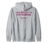 Mi sono detto di smettere di bere ma chi ascolta un alcolista Felpa con Cappuccio