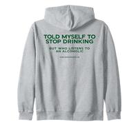 Mi sono detto di smettere di bere ma chi ascolta un alcolista Felpa con Cappuccio