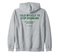 Mi sono detto di smettere di bere ma chi ascolta un alcolista Felpa con Cappuccio