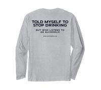 Mi sono detto di smettere di bere ma chi ascolta un alcolista Maglia a Manica