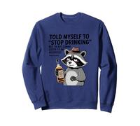 Mi Sono Detto di Smettere di Bere ma Non Lo farò Felpa
