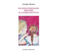 Mi sono fermato mentre il cuore batteva