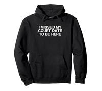 Mi sono perso il mio appuntamento in tribunale per essere qui Divertente bavaglio universitario sconvolto Felpa con Cappuccio