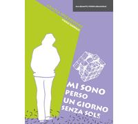Mi sono perso un giorno senza sole di Grazia Spizzichino, 2020, Youcanprint
