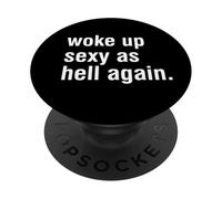 Mi sono svegliato sexy come l'inferno di nuovo divertente donne sarcastiche dicendo PopSockets PopGrip Adesivo