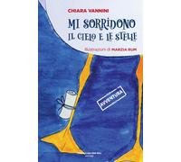 Mi sorridono il cielo e le stelle - Vannini Chiara