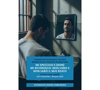 Mi specchio e (non) mi riconosco: non sono e non sarò il mio reato. Premio Carlo Castelli. XVIII edizione. Brescia 2025