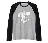 Mi stai Squidding Adesso? Divertente Amante dei Frutti di Mare Maglia con Maniche Raglan