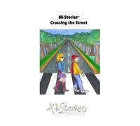 Mi-Stories(tm)Crossing the Street