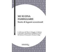 Mi suona famigliare. Storie di legami eccezionali