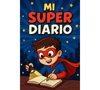Mi Súper Diario: Un Cuaderno De Gratitud, Emociones, Espacio Para Dibujar, Mini Retos Y también Incluye Cuentos Corto para niños