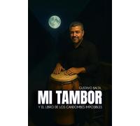 MI TAMBOR Y EL LIBRO DE LOS CANDOMBES IMPOSIBLES