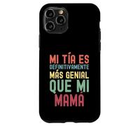 MI TÍA ES DEFINITIVAMENTE MÁS GENIAL QUE MI MAMÁ Custodia per iPhone 11 Pro