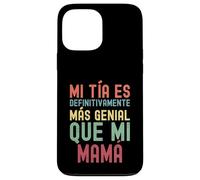 MI TÍA ES DEFINITIVAMENTE MÁS GENIAL QUE MI MAMÁ Custodia per iPhone 13 Pro Max