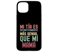 MI TÍA ES DEFINITIVAMENTE MÁS GENIAL QUE MI MAMÁ Custodia per iPhone 15 Plus