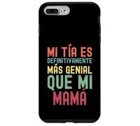 MI TÍA ES DEFINITIVAMENTE MÁS GENIAL QUE MI MAMÁ Custodia per iPhone 7 Plus/8 Plus