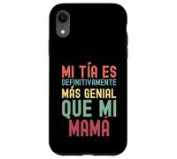 MI TÍA ES DEFINITIVAMENTE MÁS GENIAL QUE MI MAMÁ Custodia per iPhone XR