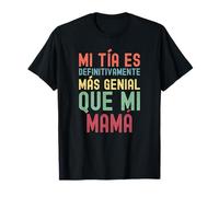 Mi TÍA ES DEFINITIVAMENTE MÁS Genial Que Mi MAMÁ Maglietta