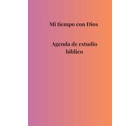 Mi tiempo con Dios: Diario de oración, reflexión y lectura bíblica