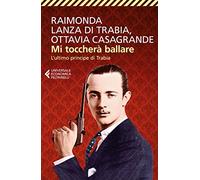 Mi toccherà ballare. L'ultimo principe di Trabia