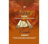 MI TORÁ DIARIA PLAN DE LECTURA DEVOCIONAL ÉXODO