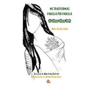 Mi trasformai parola per parola