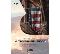Libri Lowry Robert - Mi Troverai Nel Fuoco