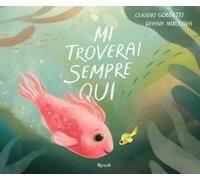 Mi troverai sempre qui. Ediz. illustrata