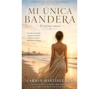 Mi única bandera (2ª edición): El primer amor