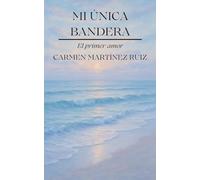 Mi única bandera: El primer amor