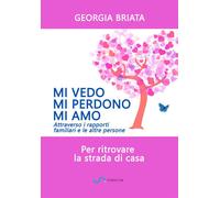 Mi vedo, mi perdono, mi amo. Per ritrovare la strada di casa - 20