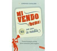 Mi vendo (bene) ma non sono in vendita
