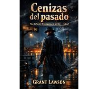 Mi venganza, mi perdón - Grant Lawson: Cenizas del pasado - Libro I