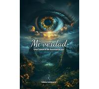 Mi Verdad: Una Historia de Auto Sanación