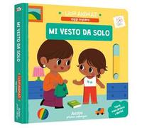 Mi vesto da solo – I libri animati – Ediz. a colori