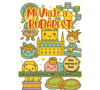 MI VIAJE A... BUDAPEST - Libro de colorear para niños de 3 a 5 años.