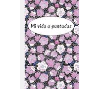 Mi vida a puntadas: escribe tu vida | libro de recuerdos | preguntas personalizadas y indicaciones reflexivas | 100 preguntas para guardar para siempre tus recuerdos
