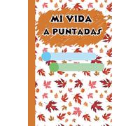 Mi vida a puntadas: escribe tu vida | libro de recuerdos | preguntas personalizadas y indicaciones reflexivas | 100 preguntas para guardar para siempre tus recuerdos